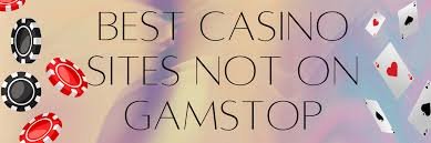 Best Casino Sites Not on Gamstop for 2023 Best Casino Sites Not on Gamstop for 2023